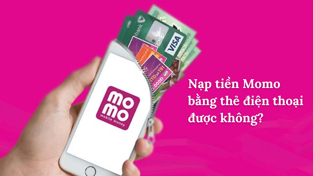 nạp tiền momo bằng thẻ điện thoại