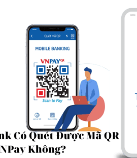 Techcombank Có Quét Được Mã QR VNPay Không?