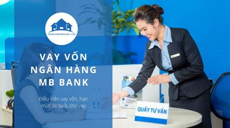 NGÂN HÀNG QUÂN ĐỘI MBBANK HỖ TRỢ VAY THẾ CHẤP LÃI SUẤT ƯU ĐÃI