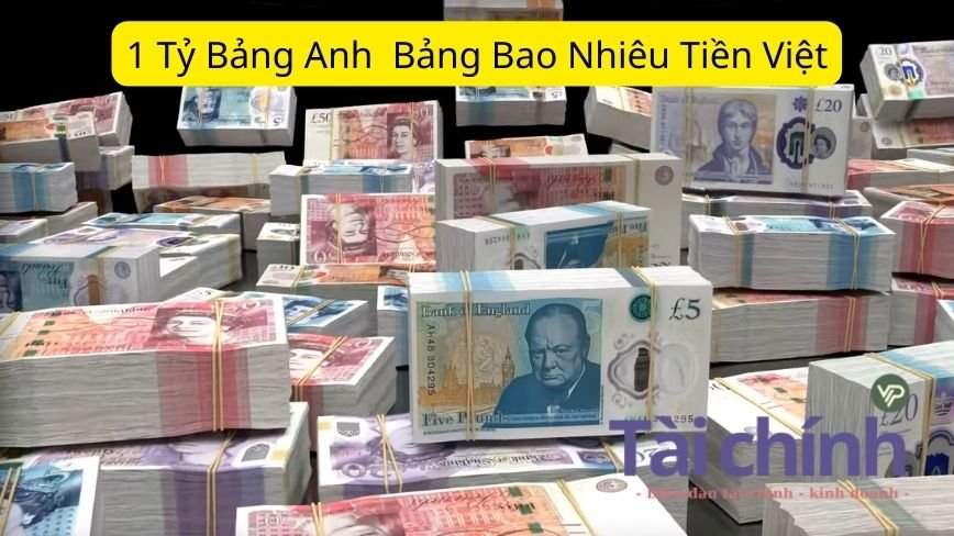 1 Tỷ Bảng Anh Bằng Bao Nhiêu Tiền Việt