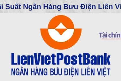 Lãi Suất Ngân Hàng Bưu Điện Liên Việt