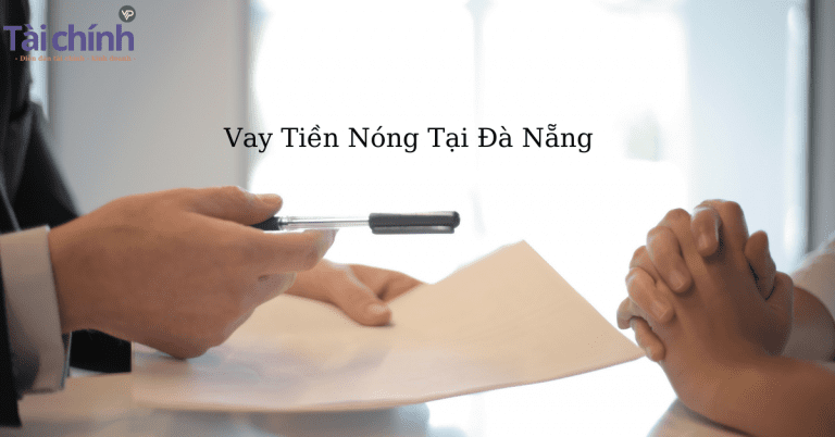 Gợi ý một số địa chỉ vay tiền Đà Nẵng thủ tục siêu đơn giản