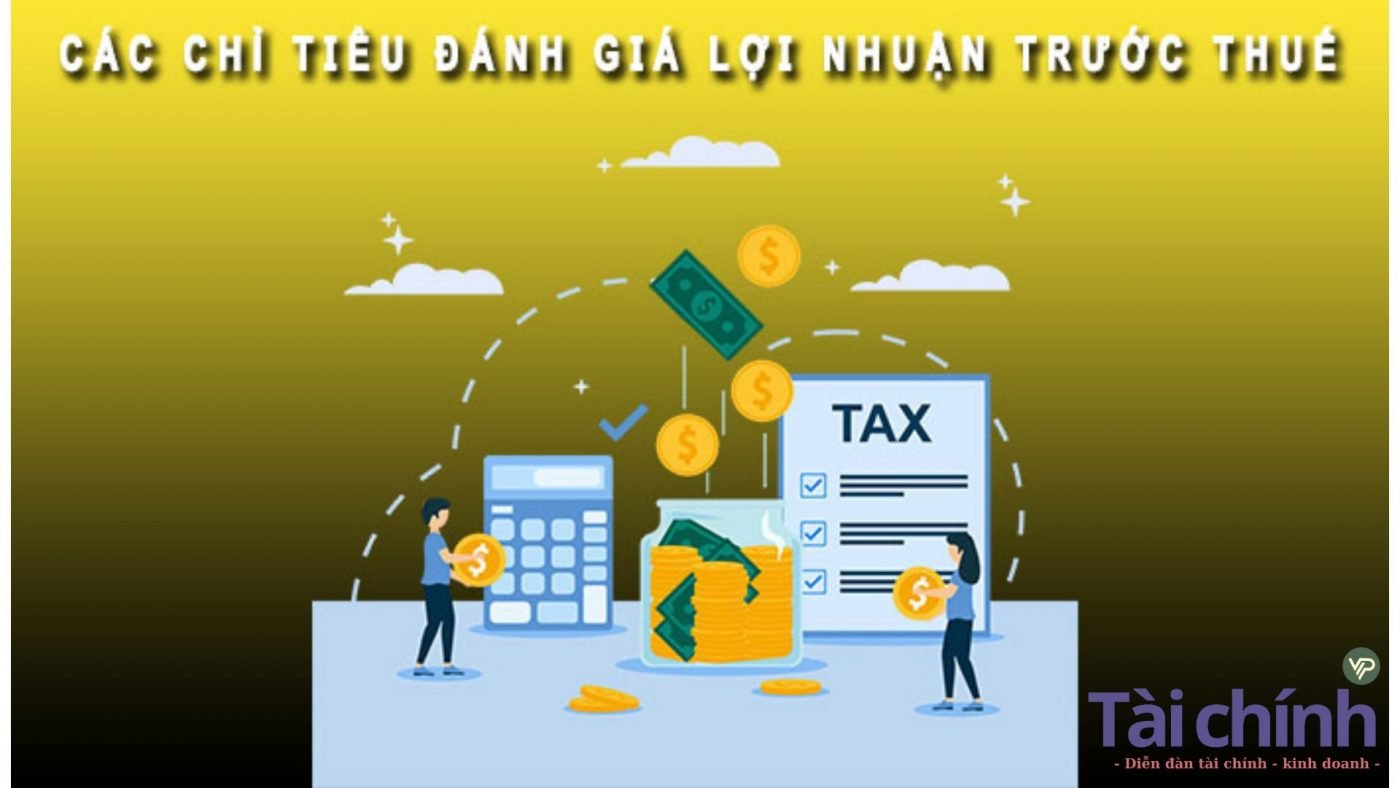 Chỉ tiêu đánh giá lợi nhuận trước thuế