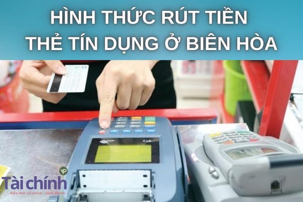 hinh-thuc-rut-tien-the-tin-dung-o-bien-hoa