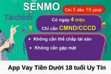 App Vay Tiền Dưới 18 tuổi Uy Tín