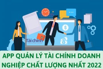 app-quan-ly-tai-chinh-doanh-nghiep-chat-luong-nhat-2022