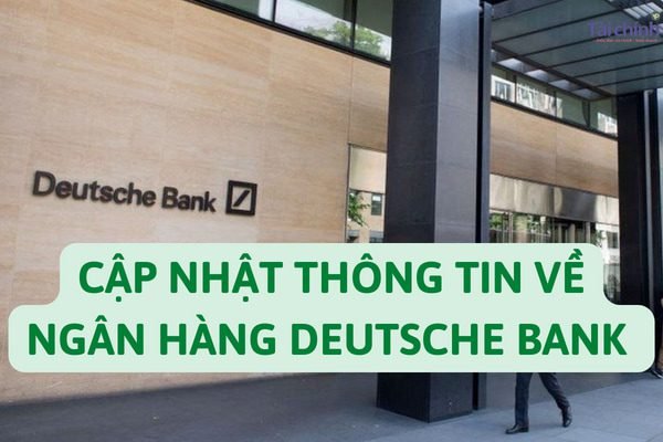 cap-nhat-thong-tin-ve-ngan-hang-deutsche-bank