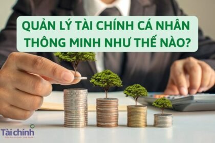 quan-ly-tai-chinh-ca-nhan-thong-minh-nhu-the-nao