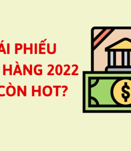 trai-phieu-ngan-hang-2022-co-con-hot