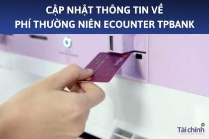 cap-nhat-thong-tin-ve-phi-thuong-nien-ecounter-tpbank