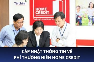 cap-nhat-thong-tin-ve-phi-thuong-nien-home-credit
