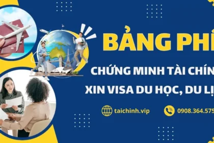 Bảng giá dịch vụ chứng minh tài chính cho thủ tục xin visa bao nhiêu?