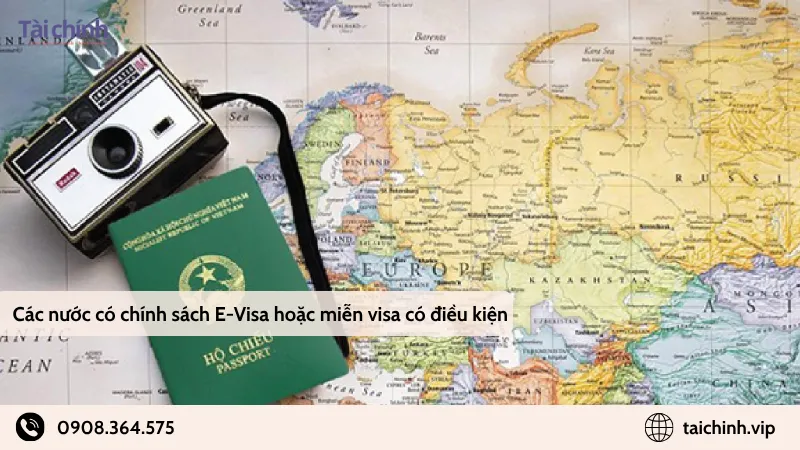 Các nước có chính sách E-Visa hoặc miễn visa có điều kiện