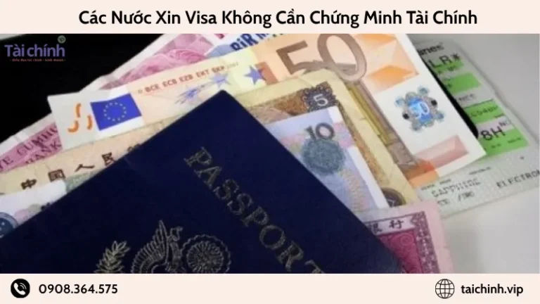 Các nước xin visa không cần chứng minh tài chính
