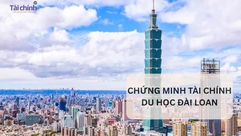 Chứng minh tài chính du học Đài Loan