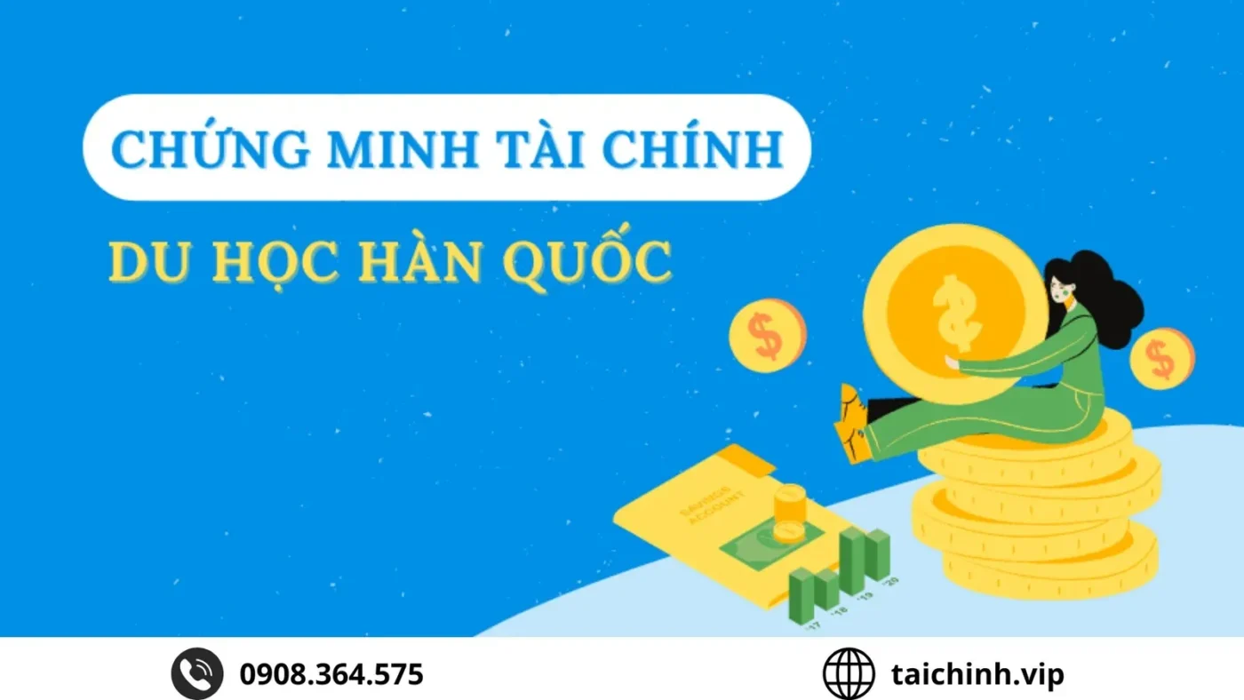Chứng minh tài chính du học Hàn Quốc như thế nào?