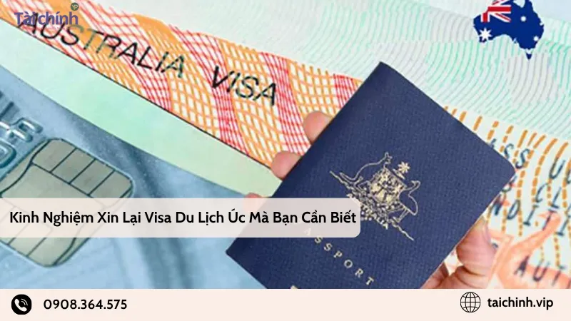 kinh nghiệm xin lại visa du lịch úc