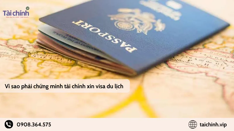 Vì sao phải chứng minh tài chính xin visa du lịch